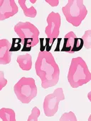 Tekst be wild op roze luipaardprint