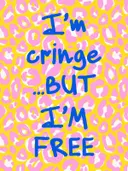 Tekstposter schilderij I'm Cringe But I'm Free, luipaardprint achtergrond