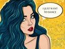 Pop-art portret van een vrouw met blauw haar en een tekstballon met de tekst I just want to dance