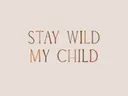 Schilderij met de tekst Stay Wild My Child in beige en bruine tinten voor de kinderkamer