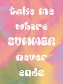 Tekstposter schilderij met tekst 'take me where summer never ends' op pastelkleurige achtergrond