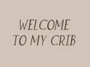 Schilderij met de tekst Welcome To My Crib in bruine letters